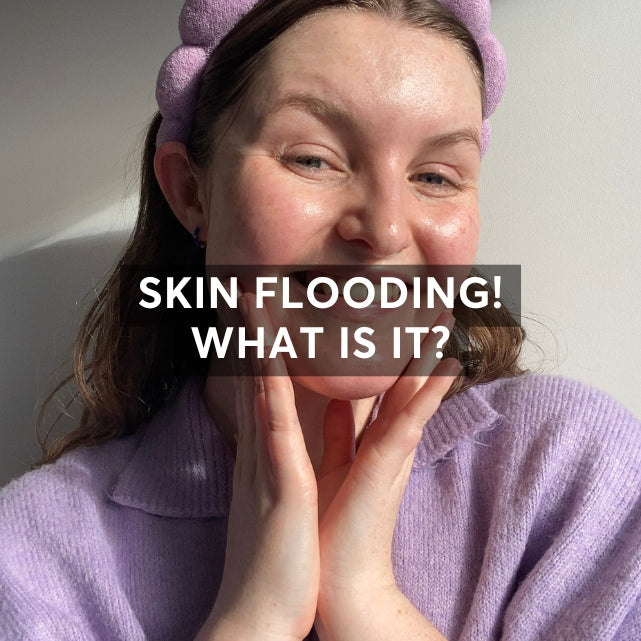 Skin Flooding! What is it?