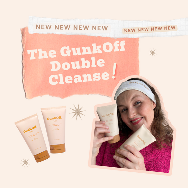 The GunkOff Double Cleanse
